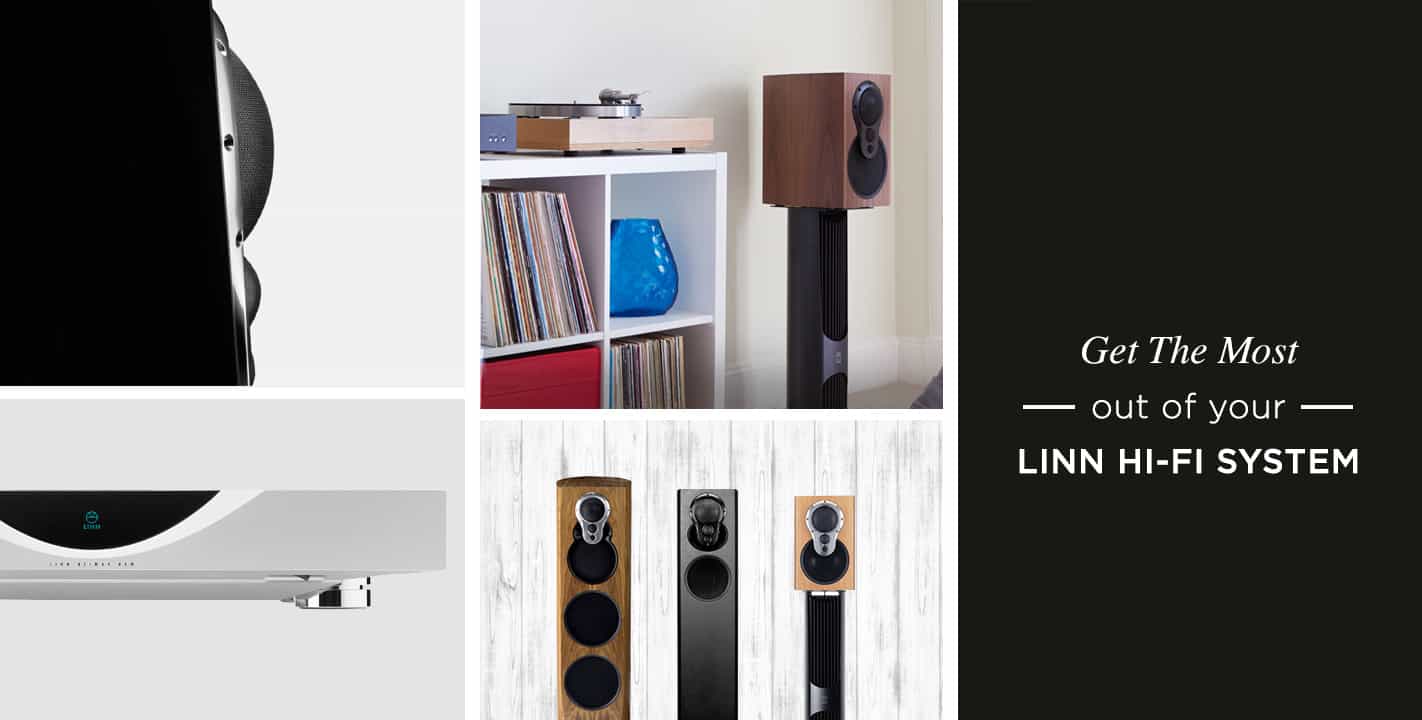 Get the most out of your Linn Hi-Fi System